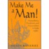 Make Me A Man!