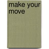 Make Your Move by Brian L. Beaulieu