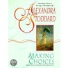 Making Choices by Alexandra Stoddard