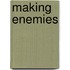 Making Enemies