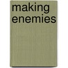 Making Enemies door Evelin Gerda Lindner