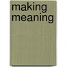 Making Meaning door David Bordwell
