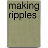 Making Ripples door Mike Breaux