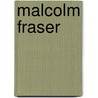Malcolm Fraser door Margaret Simons