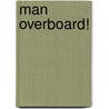 Man Overboard! door Marion Francis Crawford