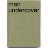 Man Undercover door Alana Matthews