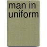 Man in Uniform by Christina Janes