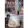 Man's Legacies door R. Leland Smith