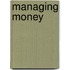 Managing Money
