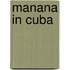 Manana In Cuba