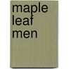 Maple Leaf Men door Sharland Rose E