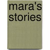 Mara's Stories door Gary Schmidt