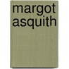 Margot Asquith door Margot Asquith