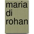 Maria Di Rohan