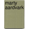 Marty Aardvark door Barbara Derubertis