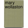 Mary Wollaston door Henry Kitchell Webster