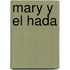 Mary y el Hada