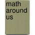 Math Around Us