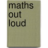 Maths Out Loud door Ruth Aplin
