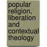 Popular religion, liberation and contextual theology door J. van Nieuwenhove