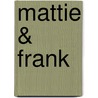 Mattie & Frank door Katherine Anne Dieter