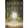 Means of Grace by Kent A. Paris