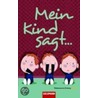 Mein Kind sagt by Unknown