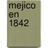 Mejico En 1842
