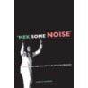 Mek Some Noise door Timothy Rommen