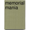 Memorial Mania by Erika Lee Doss