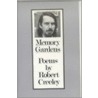 Memory Gardens by Robert Creeley