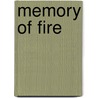 Memory Of Fire door Eduardo Galeano