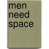 Men Need Space door Judyth Hill