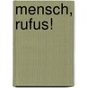 Mensch, Rufus! by Lothar Schwengler