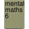 Mental Maths 6 by Anita Straker