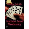 Mental Suicide by Matthew Aaron Woodmancy