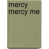 Mercy Mercy Me door Elena Georgiou