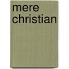 Mere Christian by Michael Coren