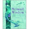 Mermaid Wisdom by Brenda Rosen