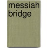 Messiah Bridge door Just A. Man named John