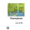 Metamorphoseon door J. van der Vliet