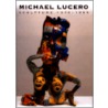 Michael Lucero door Lucy R. Lippard