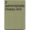 2 Administratie niveau III/IV door Onbekend