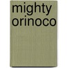 Mighty Orinoco door E.U. Essien-Udom