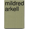 Mildred Arkell by Mrs Henry Wood