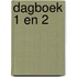 Dagboek 1 en 2
