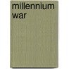 Millennium War door Ian Kincaid