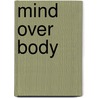 Mind Over Body door Anonymous Anonymous