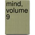 Mind, Volume 9