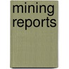 Mining Reports by Robert Stewart Morrison